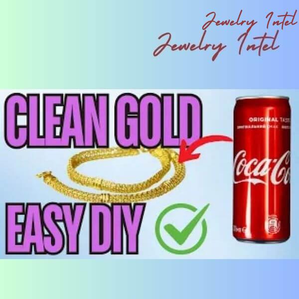 How to Clean Gold at Home With Coke