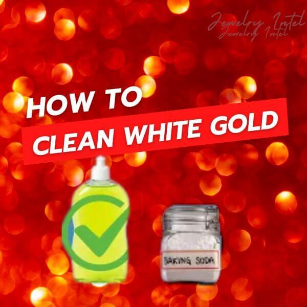 How to Clean White Gold Jewelry