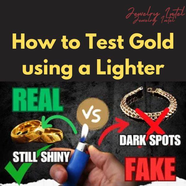 How To Test Gold using a Lighter