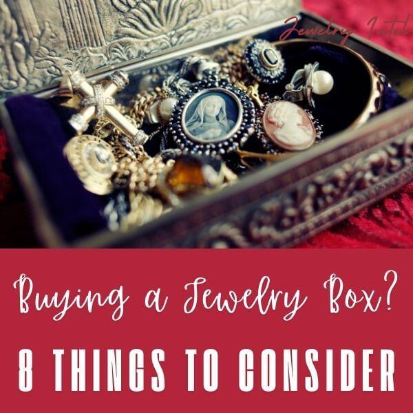 8 Things to Consider While Buying a Jewelry Box