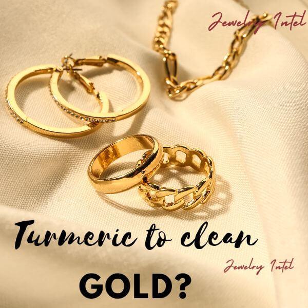 Is Turmeric good for cleaning gold jewelry?